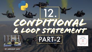 12. Conditional & Loop Statement || Part-2 || Python Tutorial || By Arihant Jain || Study Material