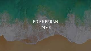 Ed Sheeran - Dive [ Lyrics ]