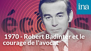 1970 - Robert Badinter et le courage de l'avocat I Podcast INA