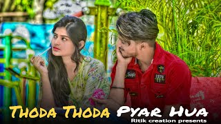 Thoda Thoda Pyaar | Ritik & khushi |Stebin Ben latest hindi song |cute Love Story