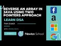 Reverse An Array In JAVA Using Two Pointers Approach || Learn DSA || Newton School