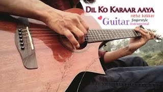 Dil Ko Karaar aaya (neha kakkar) | Guitar instrumental