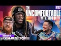 I'M UNCOMFORTABLE ft. FredoOnTV - Unsubscribe Podcast Ep 117