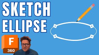 Learn Fusion 360 Ellipse – How to Place, Dimension & Orient It