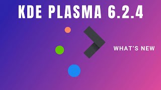 KDE Plasma 6.2.4 Updated Explained