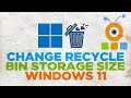 How to Change Recycle Bin Storage Size on Windows 11