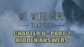 Hidden Answers - Chapter 8 - Part 2 | We Were Here Together