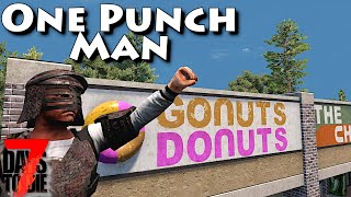 One Punch Man!  7 Days to Die - Ep12 - A Smorgasbord of Punching!