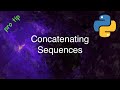 Python Tips and Tricks: Efficiently Concatenating Sequences and Strings