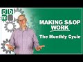 Making S&OP Work, Part 2: The Monthly Cycle