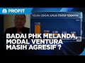 Badai PHK Guncang Startup, Investasi Modal Ventura Masih Agresif?