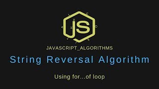 Javascript algorithms: How to reverse a string using a for...of loop