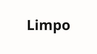 How to pronounce Limpo