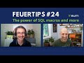 [Feuertips #24] - The power of SQL macros and more