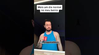 MAIS UM DIA NORMAL NO MEU BAIRRO! (parte 13) 😂