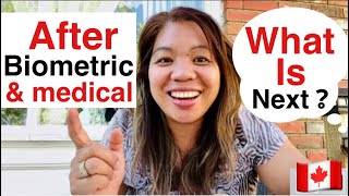 AFTER BIOMETRIC AND MEDICAL examination WHAT IS THE NEXT STEP| Canada immigration| sarah buyucan