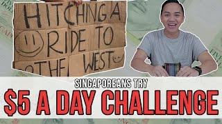 Singaporeans Try: $5 A Day Challenge