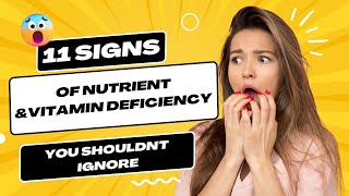 11 signs of vitamin and nutrient deficiency you shouldn't ignore
