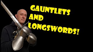 Medieval Gauntlets and Using Longswords