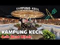 KAMPUNG KECIL - KOSAMBI | Rayakan Ultah Isteri Sangat Dimanjain Sama Tempatnya