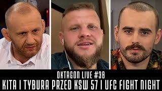 OKTAGON LIVE #38 - KITA I TYBURA PRZED WALKAMI NA KSW 57 I UFC FIGHT NIGHT