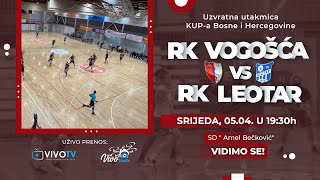 RK Vogošća - RK Leotar / Uzvratna utakmica KUP-a BiH / PRENOS UŽIVO /