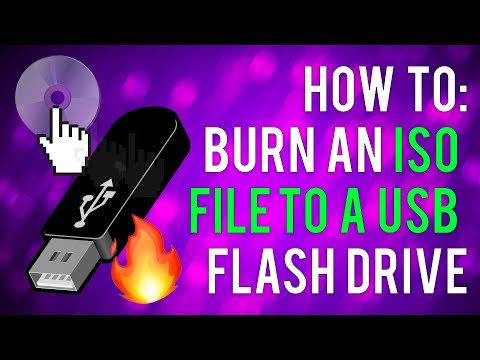 HOW TO BURN AN ISO FILE TO A USB FLASH DRIVE (2018) HOW TO BURN AN ISO FILE TO A USB FLASH DRIVE (2018)