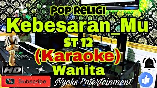 KEBESARANMU - ST 12 (KARAOKE) Nada Wanita || D=DO