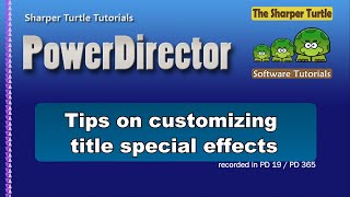 PowerDirector - Tips on customizing title special effects