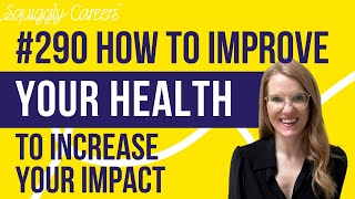 How to improve your health to increase your impact | PodSummary E290