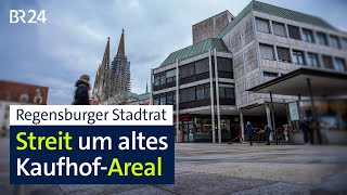 Streit in Regensburg um Kaufhof-Areal | BR24