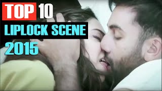 Top 10 l Best Lip lock Scene Of Bollywood 2015