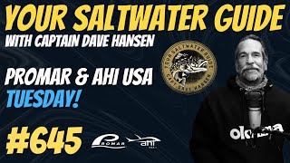 Promar \u0026 Ahi USA Tuesday! | Your Saltwater Guide Podcast #645