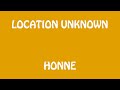 Honne - Location Unknown (Lyrics)