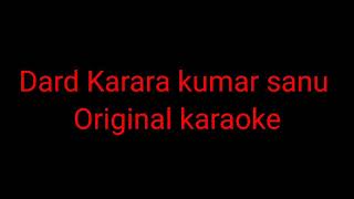 Dard karara kumar sanu original karaoke