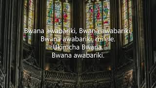 Bwana Awabariki (#663 Common Praise 1998 - Blessings)