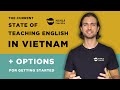 Current State Of Teaching English in Vietnam (And Online) + Options For Getting Started