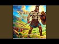 Small stone giant faith