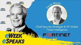 FortiGuard Labs’ Derek Manky on Threats and Solutions in Cybersecurity