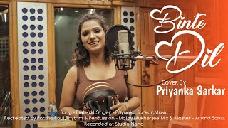 Padmaavat: Binte Dil | Arijit Singh | Cover | Priyanka Sarkar