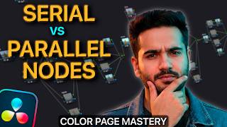 Serial vs Parallel vs Layer: Color Page Nodes Explained | DaVinci Resolve