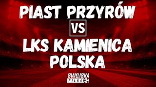 A KLASA: PIAST PRZYRÓW 🆚️ LKS KAMIENICA POLSKA (SKRÓT MECZU)