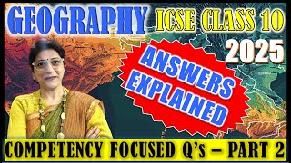 SOLVED - GEOGRAPHY COMPETENCY FOCUSED PRACTICE QUESTIONS | ICSE BOARD CLASS 10 2024 | PART 2