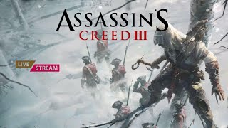 🔴 ASSASSINS CREED III - LIVE STREAM!! #assassinscreed3 #actionadventuregame #openworld