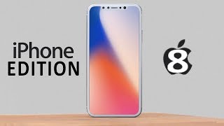 iPhone 8/8 Plus & IPHONE EDITION! - Final Leaks