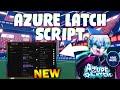 *NEW* Azure Latch Script (PASTEBIN 2026) ( BALL MAG , AUTO GOAL, ALWAYS BALL, GET FLOW )