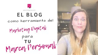 El Blog como herramienta de Marketing Digital para tu Marca Personal