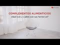 COMPLEMENTOS ALIMENTICIOS. ¿Qué son y cuáles son sus formatos?