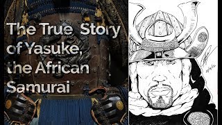 The Story of the African Samurai Yasuke