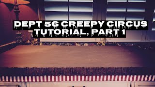 Dept 56 Creepy Circus Tutorial, Part 1